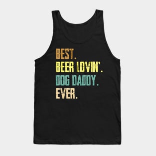 Best Beer Loving Dog Daddy Ever Tank Top